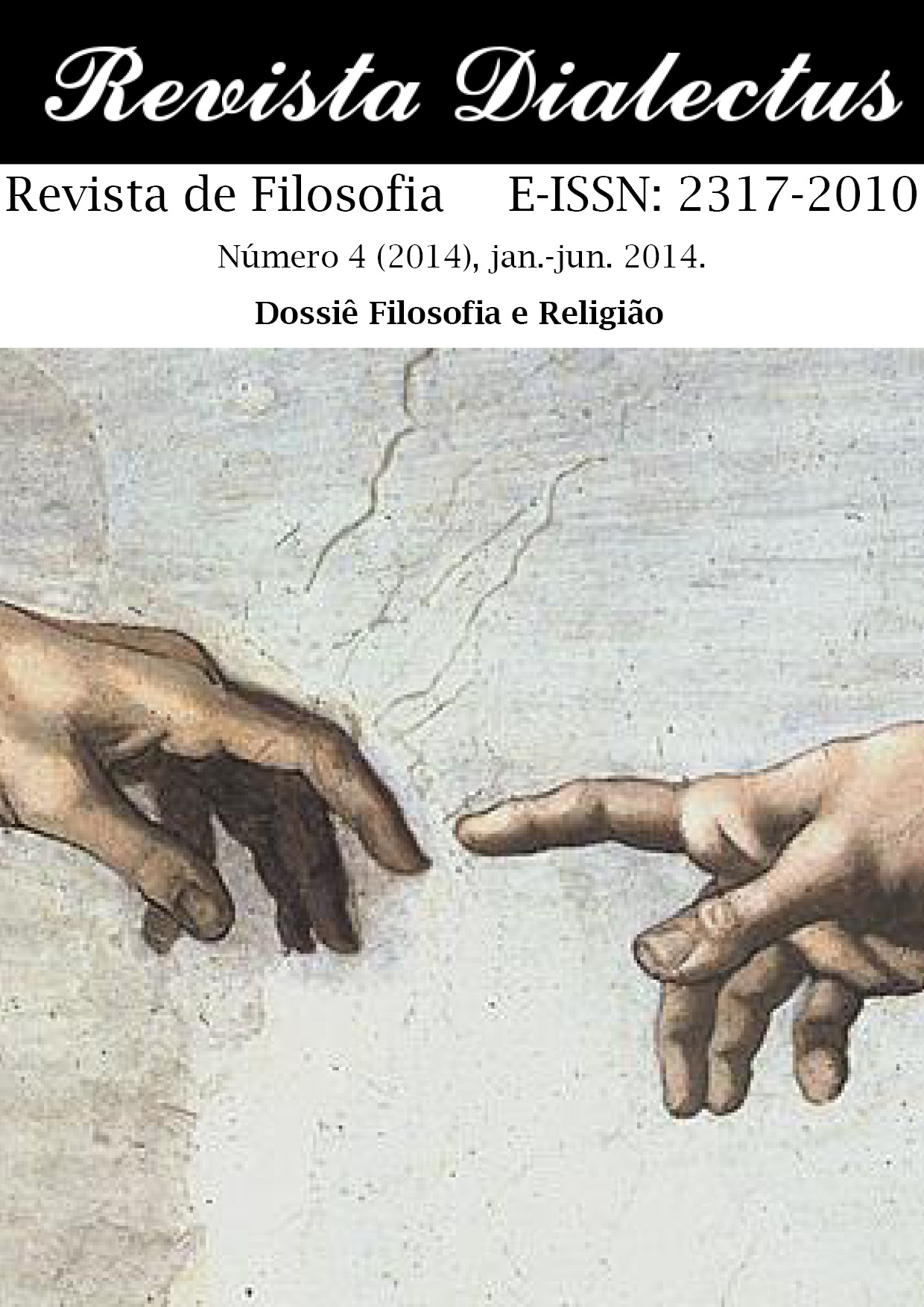 					Visualizar n. 4 (2014): Dossiê Filosofia e Religião
				